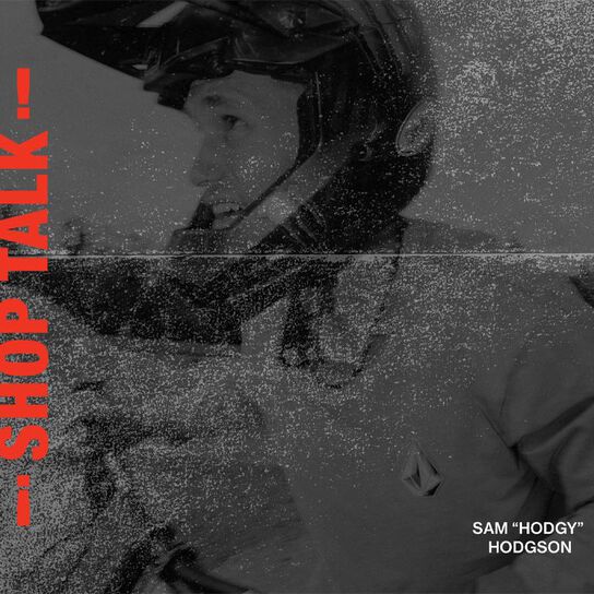 Shop Talk: Sam “Hodgy” Hodgson 